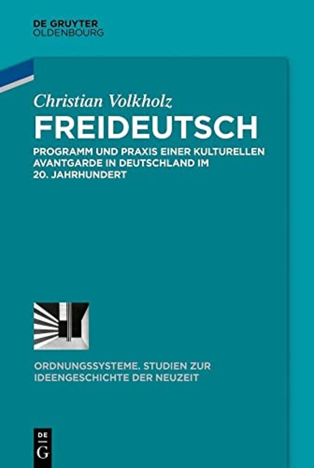 Freideutsch – Programm und Praxis einer kulturellen Avantgarde in Deutschland im 20. Jahrhundert
