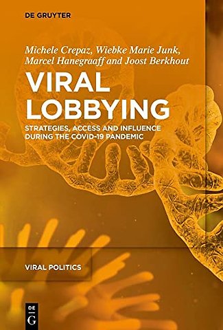 Viral Lobbying – Strategies, Access and Influence During the COVID–19 Pandemic