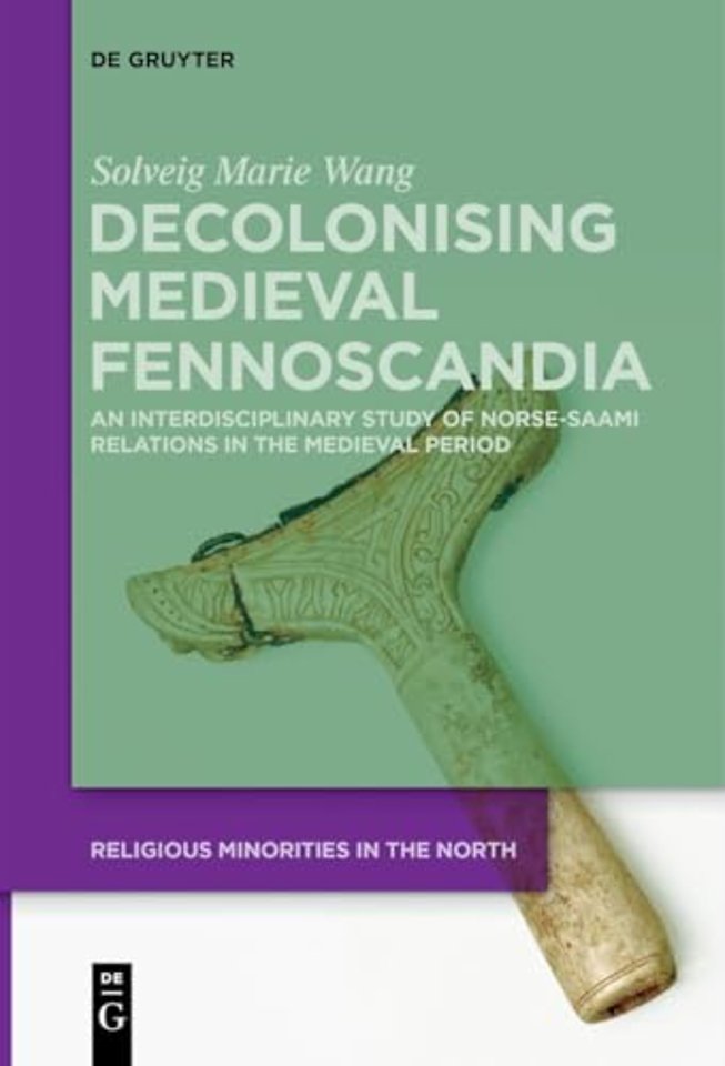Decolonising Medieval Fennoscandia – An Interdisciplinary Study of Norse–Saami Relations in the Medieval Period