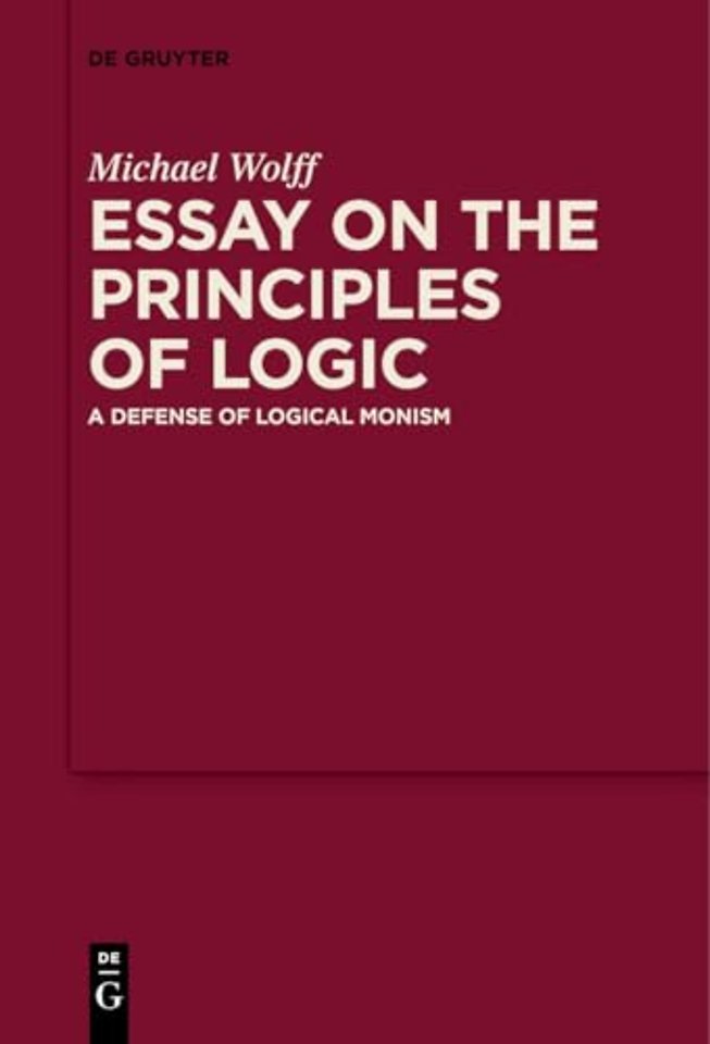 Essay on the Principles of Logic – A Defense of Logical Monism