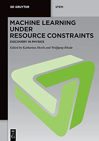 Machine Learning under Resource Constraints – Discovery in Physics