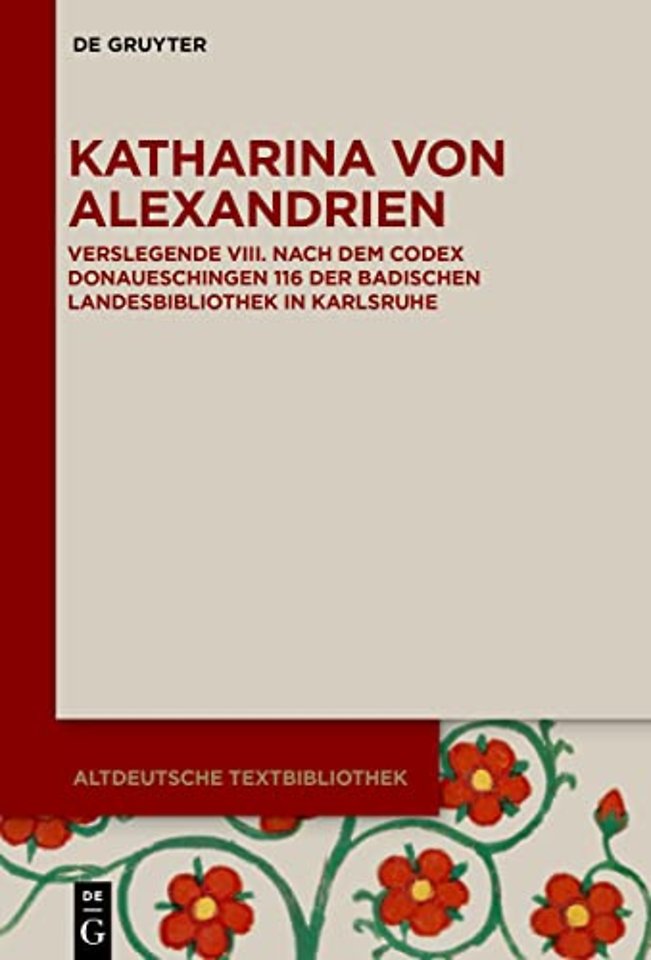 Katharina von Alexandrien – Verslegende VIII. Nach dem Codex Donaueschingen 116 der Badischen Landesbibliothek in Karlsruhe