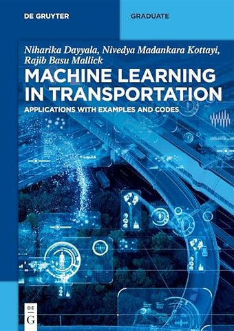 Machine Learning in Transportation – Applications with Examples and Codes