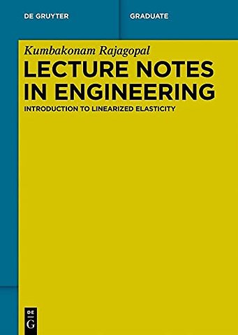 Lecture Notes in Engineering – Introduction to Linearized Elasticity