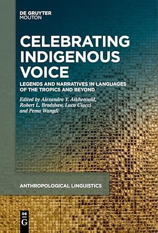 Celebrating Indigenous Voice – Legends and Narratives in Languages of the Tropics and Beyond