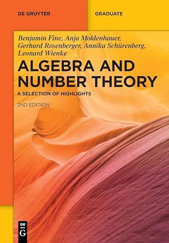 Algebra and Number Theory – A Selection of Highlights