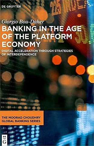 Banking in the Age of the Platform Economy – Digital Acceleration Through Strategies of Interdependence