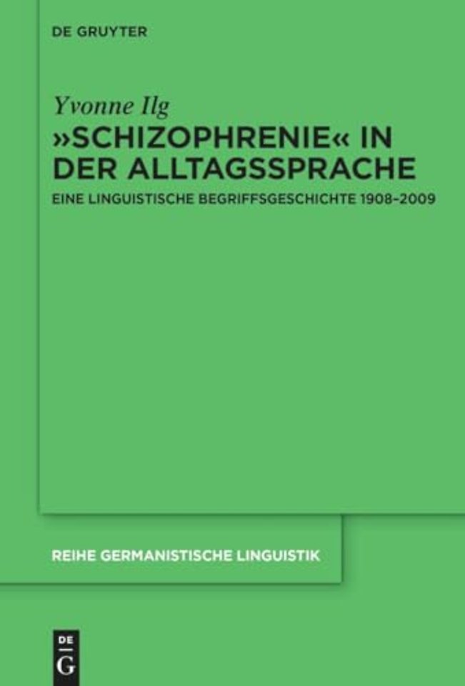 »Schizophrenie« in der Alltagssprache – Eine linguistische Begriffsgeschichte 1908–2009