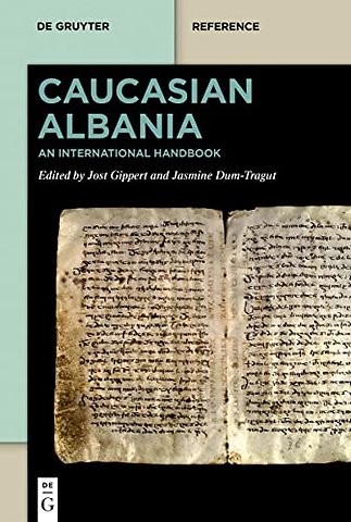 Caucasian Albania – An International Handbook