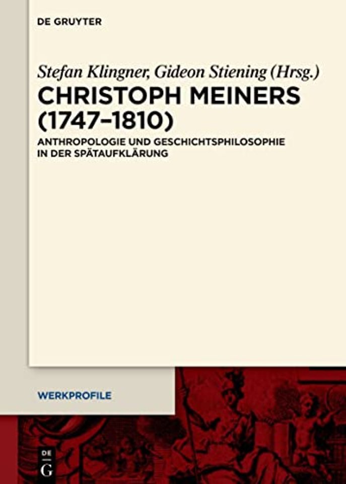 Christoph Meiners (1747–1810) – Anthropologie und Geschichtsphilosophie in der Spätaufklärung