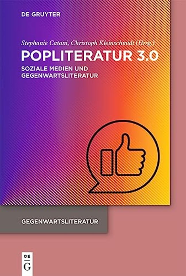 Popliteratur 3.0 – Soziale Medien und Gegenwartsliteratur