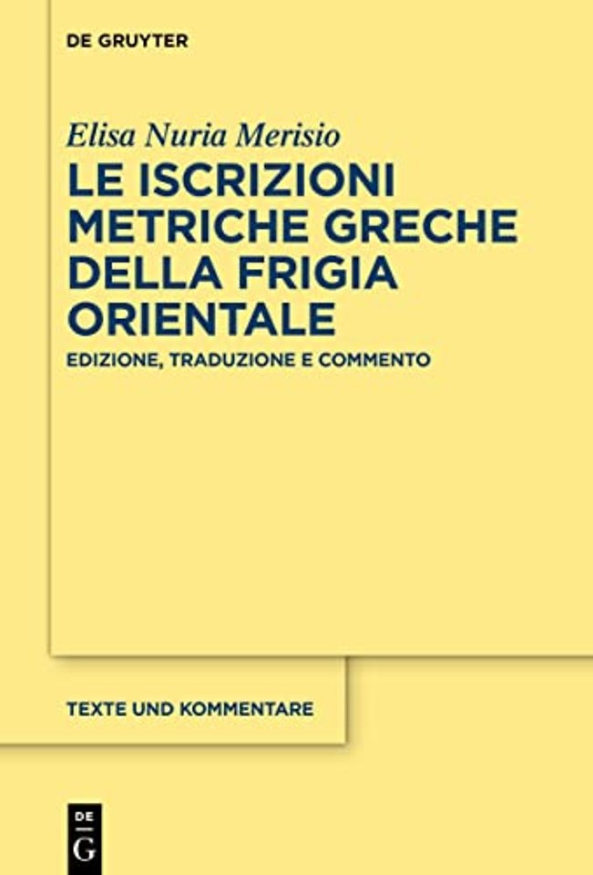 Le iscrizioni metriche greche della Frigia orien – Edizione, traduzione e commento