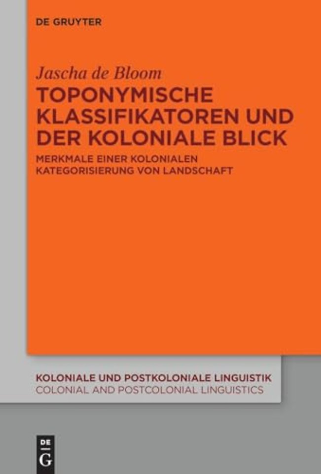 Toponymische Klassifikatoren und der koloniale B – Merkmale einer kolonialen Kategorisierung von Landschaft