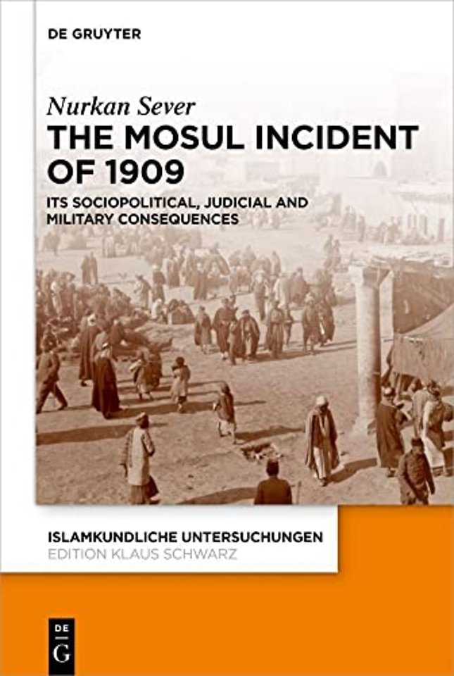 The Mosul Incident of 1909 – Its Sociopolitical, Judicial and Military Consequences