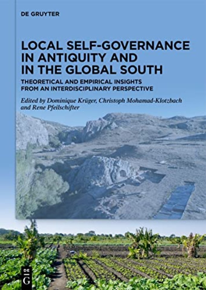 Local Self–Governance in Antiquity and in the Gl – Theoretical and Empirical Insights from an Interdisciplinary Perspective