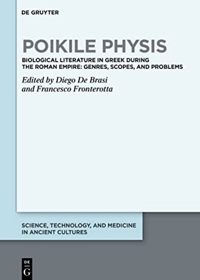 Poikile Physis – Biological Literature in Greek during the Roman Empire: Genres, Scopes, and Problems
