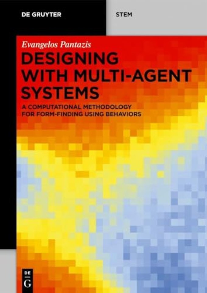Designing with Multi–Agent Systems – A Computational Methodology for Form–Finding Using Behaviors