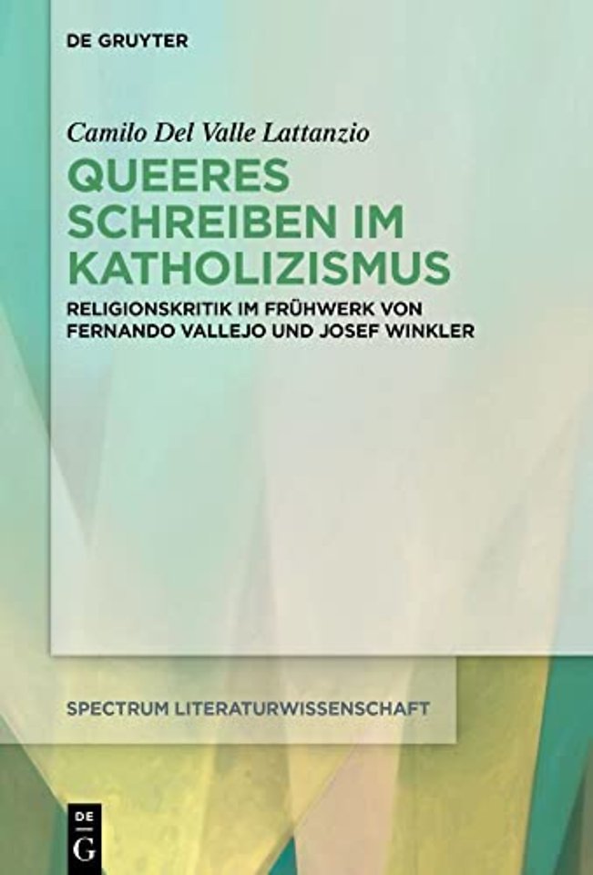 Queeres Schreiben im Katholizismus – Religionskritik im Frühwerk von Fernando Vallejo und Josef Winkler