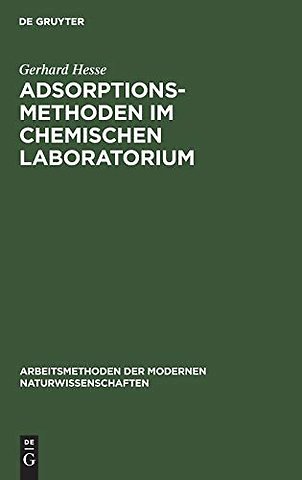 Adsorptionsmethoden im chemischen Laboratorium – Mit besonderer Berücksichtigung der chromatographischen Adsorptionsanalyse (Tswett–Ana