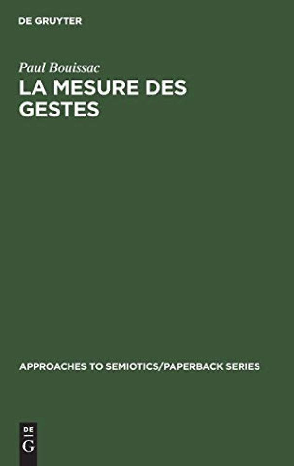 La mesure des gestes – Prolégomènes à la sémiotique gestuelle
