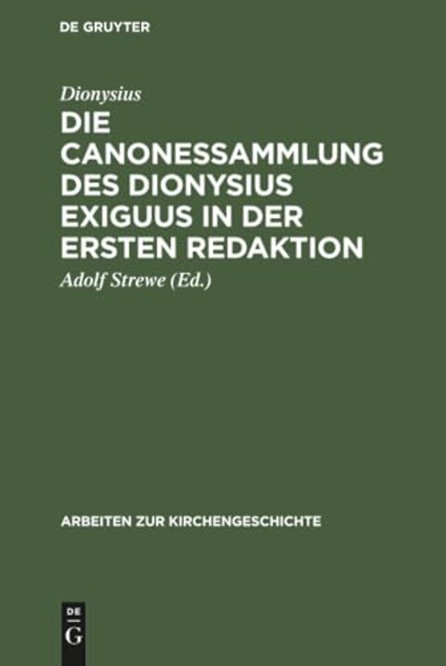 Die Canonessammlung des Dionysius Exiguus in der ersten Redaktion
