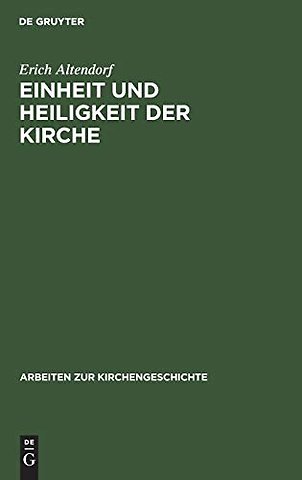 Einheit und Heiligkeit der Kirche – Untersuchungen zur Entwicklung des altchristlichen Kirchenbegriffs im Abendland von Tertullian bis zu