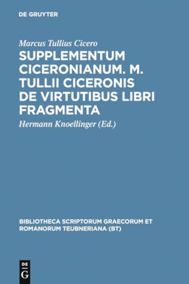Supplementum Ciceronianum. M. Tulli Ciceronis de – Praemissa sunt excerpta ex Antonii de la Sale operibus et commentationes