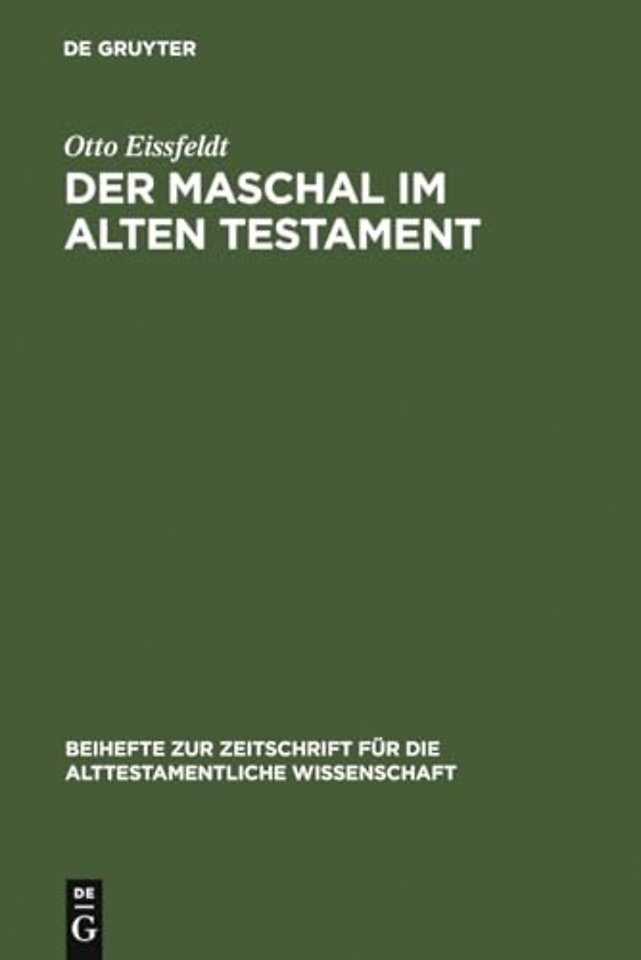 Der Maschal im Alten Testament – Eine wortgeschichtliche Untersuchung nebst einer literargeschichtlichen Untersuchung der ... genann