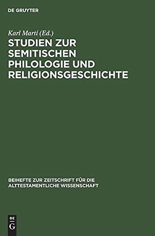 Studien zur semitischen Philologie und Religions – Julius Wellhausen zum 70. Geburtstag am 17. Mai 1914 gewidmet von Freunden und Schülern