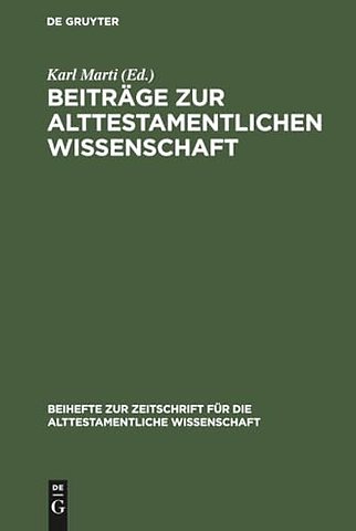 Beiträge zur alttestamentlichen Wissenschaft – Karl Budde zum siebzigsten Geburtstag am 13. April 1920 überreicht von Freunden und Schülern un
