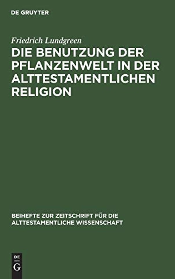 Die Benutzung Der Pflanzenwelt in Der Alttestamentlichen Religion