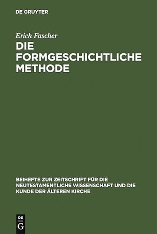Die formgeschichtliche Methode – eine Darstellung und Kritik ; zugleich ein Beitrag zur Geschichte des synoptischen problems