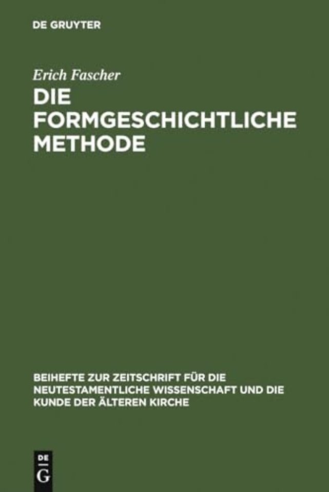 Die formgeschichtliche Methode – eine Darstellung und Kritik ; zugleich ein Beitrag zur Geschichte des synoptischen problems