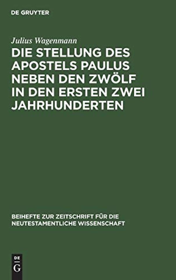 Die Stellung des Apostels Paulus neben den Zwölf in den ersten zwei Jahrhunderten