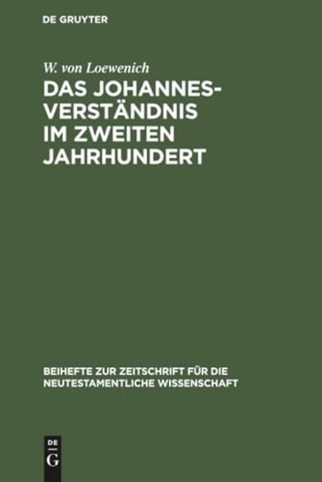 Das Johannes–Verständnis im zweiten Jahrhundert