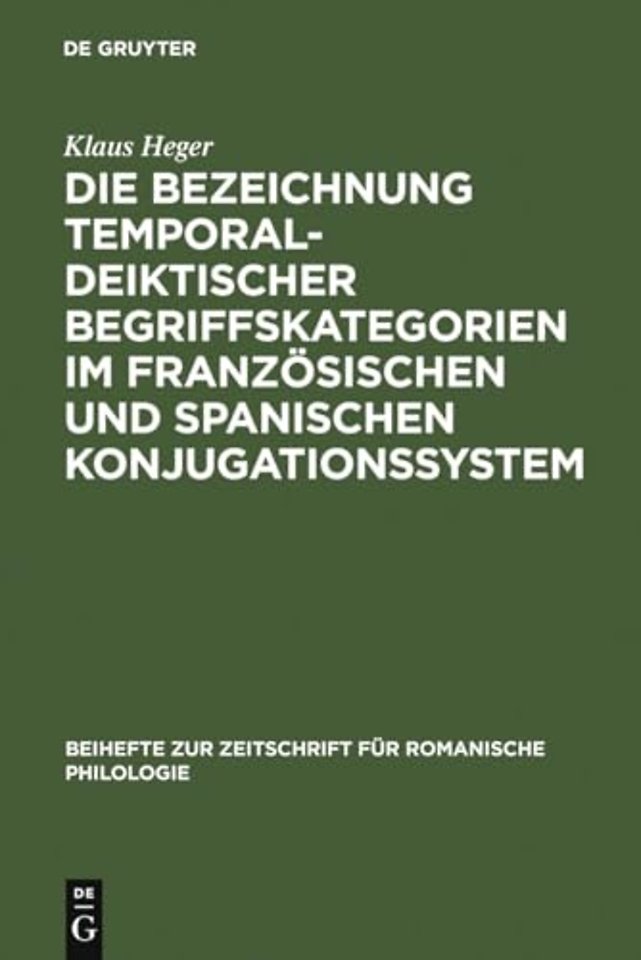 Die Bezeichnung temporal–deiktischer Begriffskategorien im französischen und spanischen Konjugationssystem