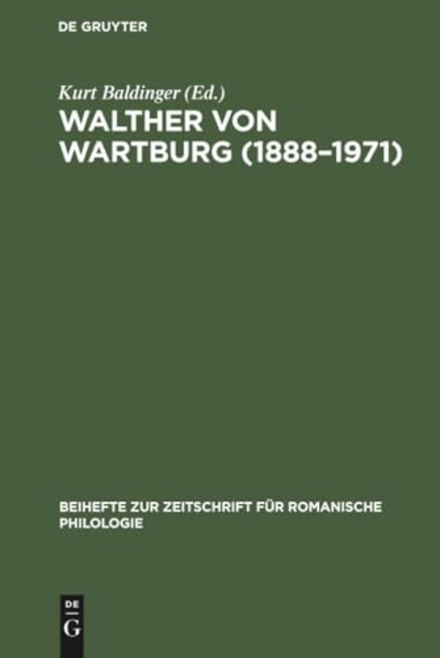 Walther von Wartburg (1888–1971) – Beiträge zu Leben und Werk, nebst einem vollständigen Schriftenverzeichnis