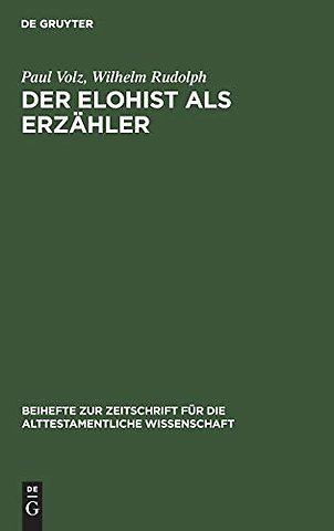 Der Elohist als Erzähler – Ein Irrweg der Pentateuchkritik? An der Genesis erläutert