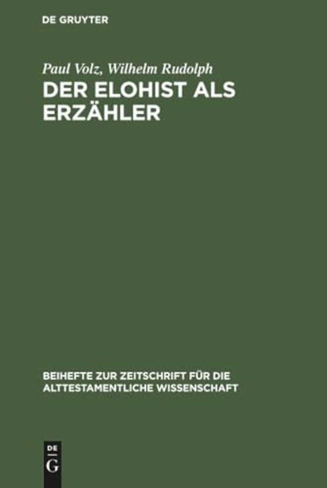 Der Elohist als Erzähler – Ein Irrweg der Pentateuchkritik? An der Genesis erläutert