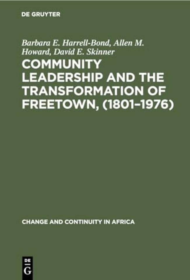 Community leadership and the transformation of Freetown, (1801–1976)