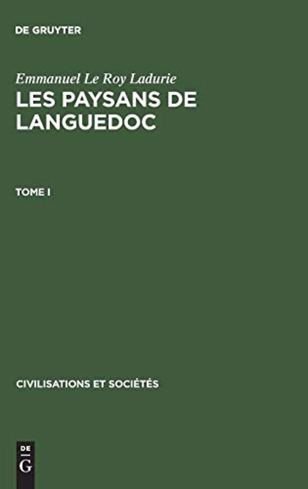 Emmanuel Le Roy Ladurie: Les paysans de Languedoc. Tome I