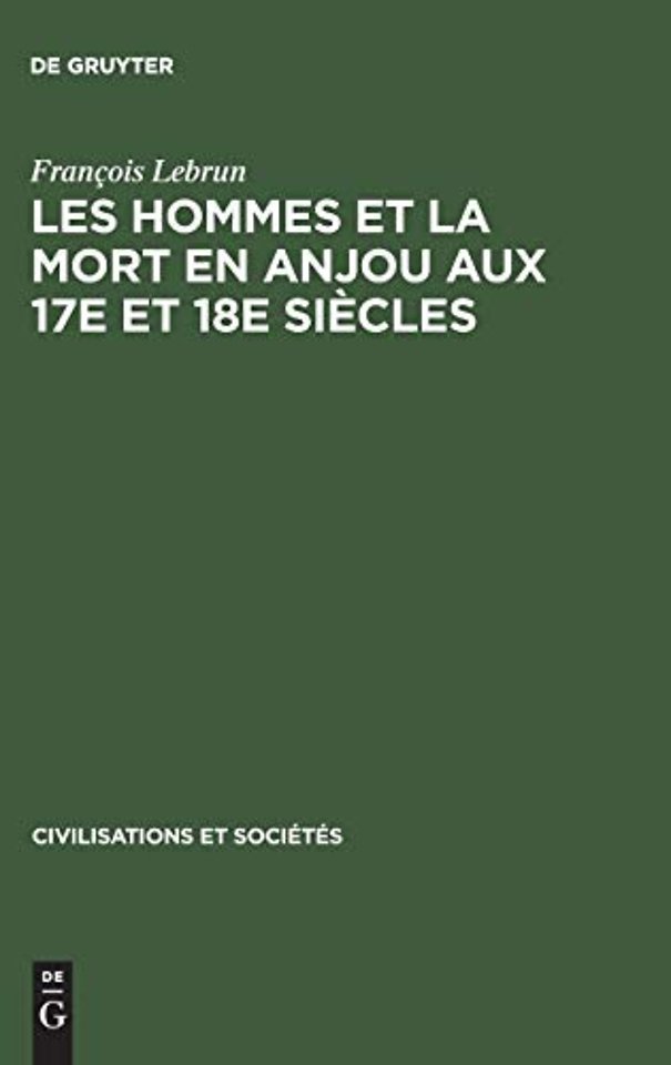 Les hommes et la mort en Anjou aux 17e et 18e si – Essai de démographie et de psychologie historiques