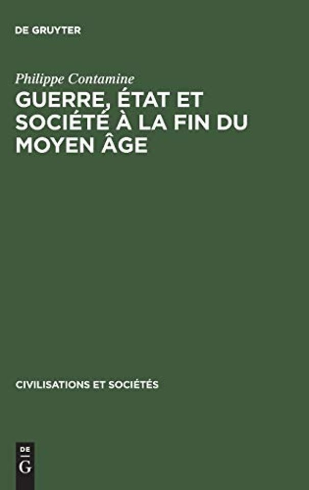 Guerre, état et société à la fin du moyen âge – Études sur les armées des rois de France 1337–1494