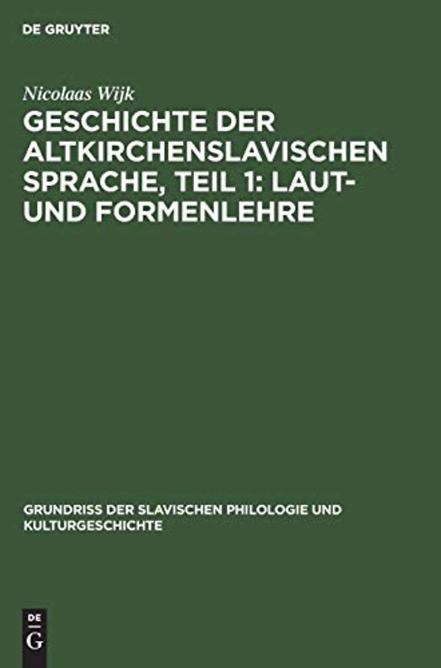 Geschichte der altkirchenslavischen Sprache, Teil 1: Laut– und Formenlehre