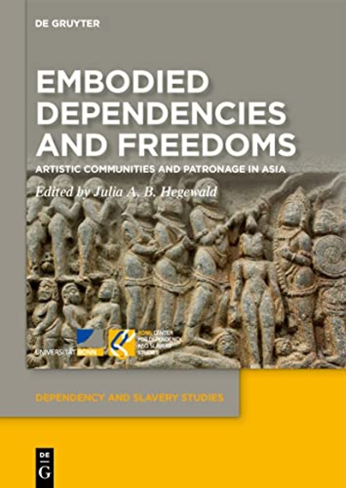 Embodied Dependencies and Freedoms – Artistic Communities and Patronage in Asia