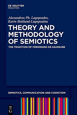 Theory and Methodology of Semiotics – The Tradition of Ferdinand de Saussure