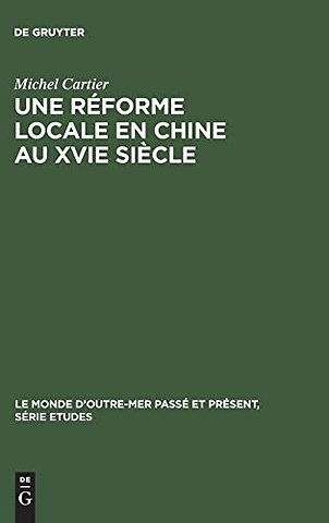 Une réforme locale en Chine au XVIe siècle – Hai Rui a Chun`an, 1558–1562