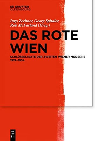 Das Rote Wien – Schlüsseltexte der Zweiten Wiener Moderne 1919–1934