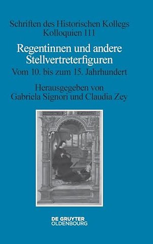Regentinnen und andere Stellvertreterfiguren – Vom 10. bis zum 15. Jahrhundert