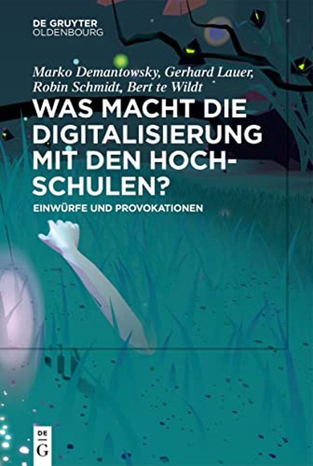 Was macht die Digitalisierung mit den Hochschule – Einwürfe und Provokationen